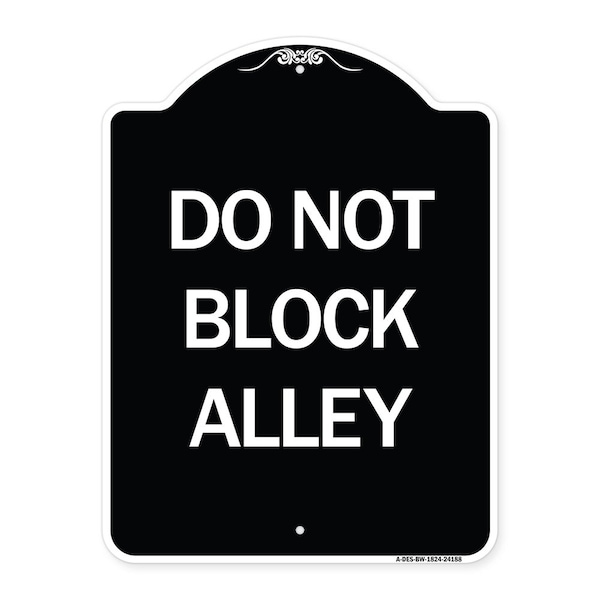 Do Not Block Alley Heavy-Gauge Aluminum Architectural Sign, 24" x 18", BW-1824-24188